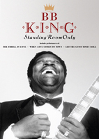 B.B. KING<BR>STANDING ROOM ONLY