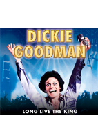 DICKIE GOODMAN<br>LONG LIVE THE KING