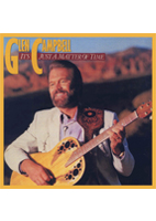 GLEN CAMPBELL: IT'S JUST A MATTER OF TIME