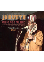 JB HUTTO<br>CHICAGO SLIDE THE FINAL SHOWS 1984