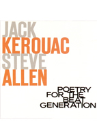 JACK KEROUAC AND STEVE ALLEN:<br> POETRY FOR THE BEAT GENERATION