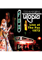 TODD RUNDGREN'S UTOPIA<br>LIVE AT THE FOX 1973