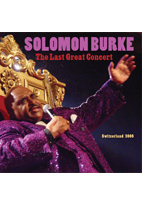 SOLOMON BURKE<BR>THE LAST GREAT CONCERT