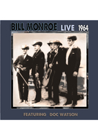 BILL MONROE: LIVE 1964